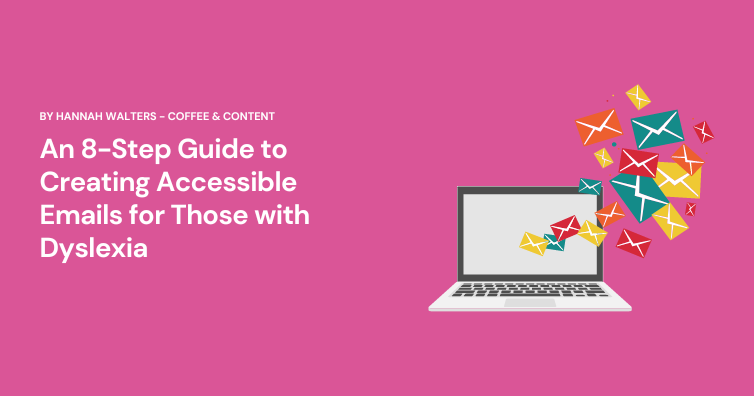 Guide to Creating Accessible Emails for Those with Dyslexia