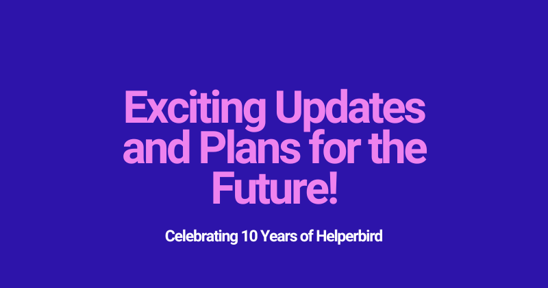Celebrating 10 Years of Helperbird - Exciting Updates and Plans for the Future! - Image