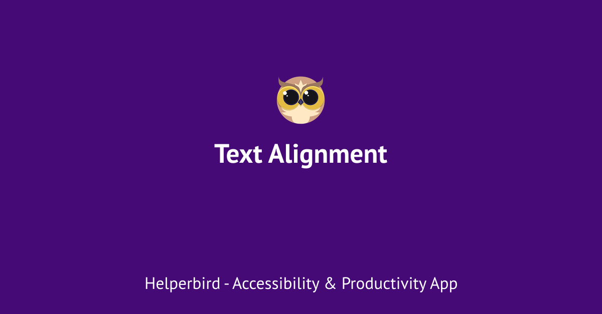 How To Adjust Text Alignment With Helperbird Helperbird