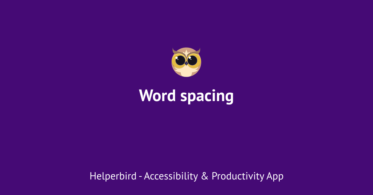 how-to-change-the-word-spacing-on-any-website-helperbird